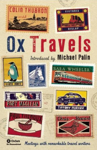 Title: OxTravels: Meetings with Remarkable Travel Writers, Author: Michael Palin