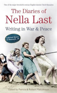 Title: The Diaries of Nella Last: Writing in War and Peace, Author: Patricia Malcolmson