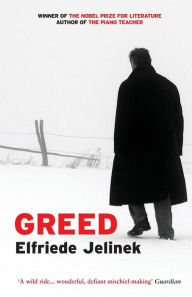Title: Greed, Author: Elfriede Jelinek