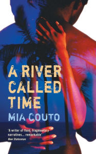 Title: A River Called Time, Author: Mia Couto
