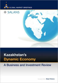 Title: Kazakhstan's Dynamic Economy: A Business and Investment Review, Author: Marat Terterov