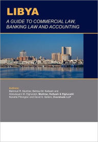 Title: Libya: A Guide to Commercial Law, Banking Law and Accounting, Author: Frere Cholmeleyeversheds