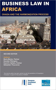 Title: Business Law in Africa: Ohada and the Harmonization Process / Edition 2, Author: Boris Martor