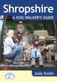 Title: Shropshire: A Dog Walker's Guide, Author: Judy Smith