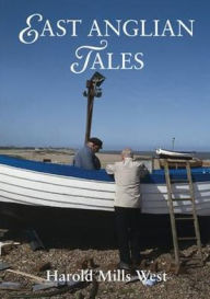 Title: East Anglian Tales, Author: Harold Mills West