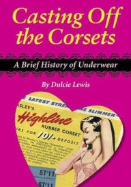 Title: Casting Off the Corsets, Author: Dulcie Lewis