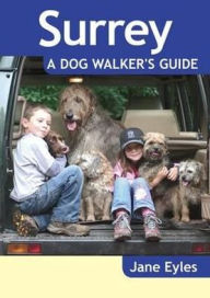 Title: Surrey - A Dog Walker's Guide, Author: Jane Eyles