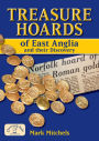 Treasure Hoards of East Anglia and their Discovery