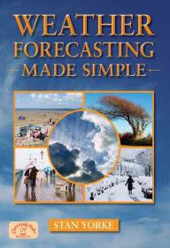 Title: Weather Forecasting Made Simple, Author: Stan Yorke