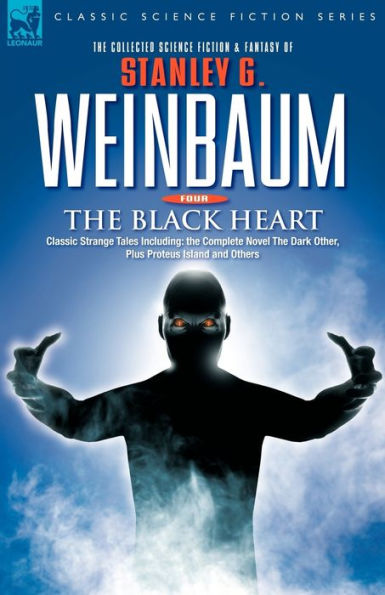 The BLACK HEART - Classic Strange Tales Including: Complete Novel Dark Other, Plus Proteus Island and Others