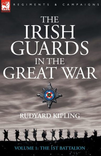 The Irish Guards Great War - volume 1 First Battalion