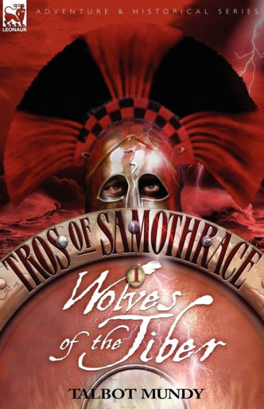 Tros of Samothrace 1: Wolves the Tiber