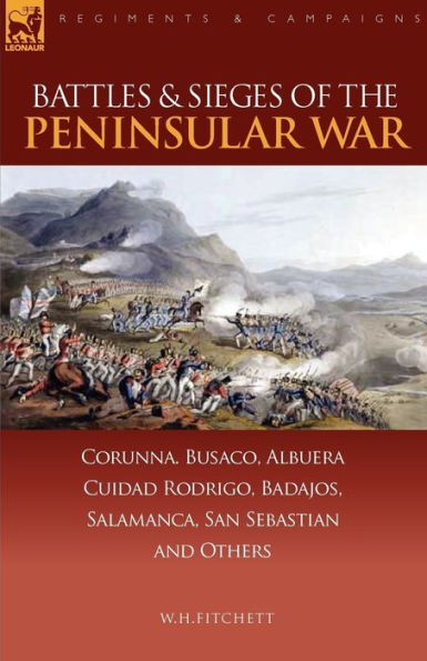 Battles & Sieges of the Peninsular War: Corunna, Busaco, Albuera, Ciudad Rodrigo, Badajos, Salamanca, San Sebastian Others