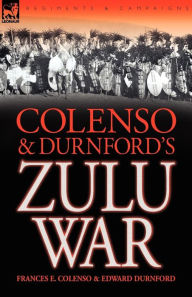 Title: Colenso & Durnford's Zulu War, Author: Frances E Colenso