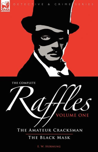 the Complete Raffles: 1-The Amateur Cracksman & Black Mask