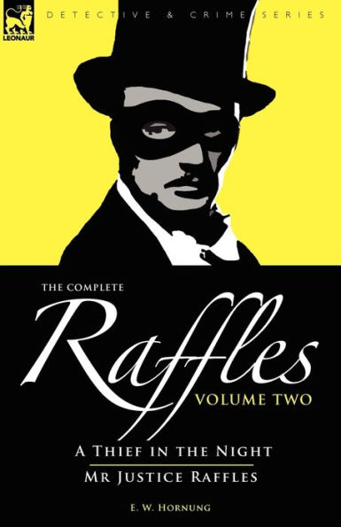 the Complete Raffles: 2-A Thief Night & Mr Justice Raffles