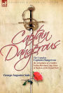 The Complete Captain Dangerous: The Adventures of a Soldier, Sailor, Merchant, Spy, Slave and Bashaw of the Grand Turk