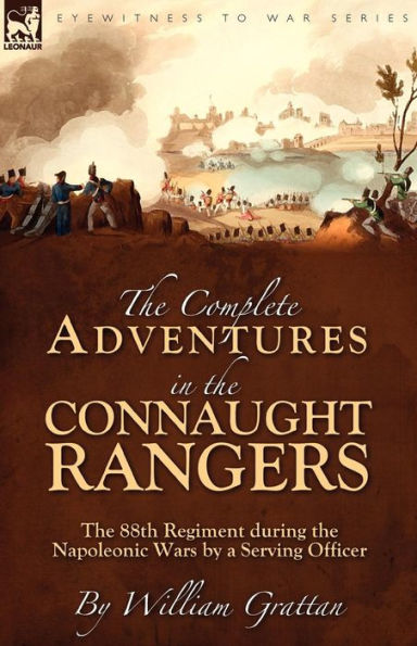 the Complete Adventures Connaught Rangers: 88th Regiment during Napoleonic Wars by a Serving Officer