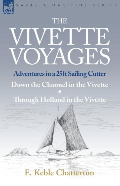 the Vivette Voyages: Adventures a 25ft Sailing Cutter-Down Channel & Through Holland