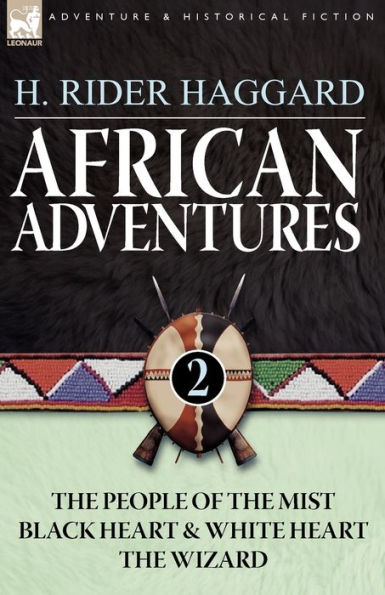 African Adventures: 2-The People of the Mist, Black Heart and White Heart & the Wizard