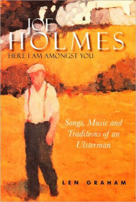 Title: Joe Holmes - Here I Am amongst You, Author: Len Graham