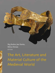 Title: The Art, Literature and Material Culture of the Medieval World, Author: Meg Boulton