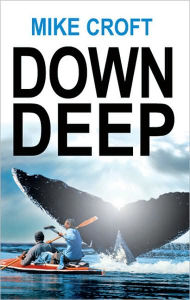 Title: Down Deep, Author: Mike Croft