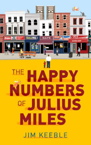 Title: The Happy Numbers of Julius Miles, Author: Jim Keeble