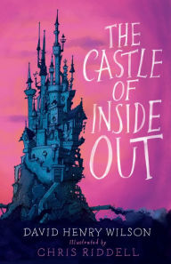 Title: The Castle of Inside Out, Author: David Henry Wilson