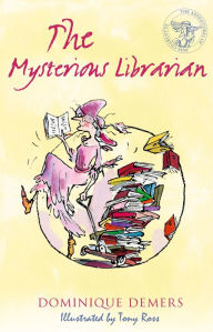 Title: The Mysterious Librarian, Author: Dominique Demers