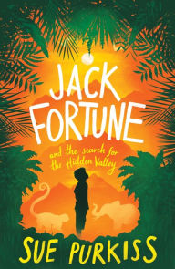 Title: Jack Fortune: And the Search for the Hidden Valley, Author: Sue Purkiss