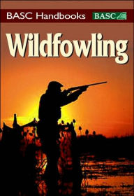 Title: BASC Handbook: Wildfowling, Author: British Assn of Shooting & Conservation