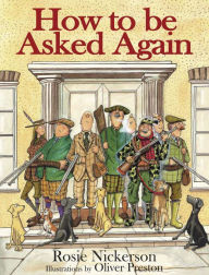 Title: How to be Asked Again: How to be the Perfect Shooting Guest, Author: Rosie Nickerson