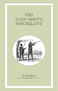 Title: Keen Shot's Miscellany, Author: Peter Holt