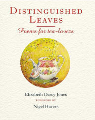 Title: Distinguished Leaves: Poems for Tea Lovers, Author: Elizabeth Darcy Jones