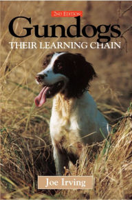 Title: Gundogs; their learning chain, Author: Joe Irving