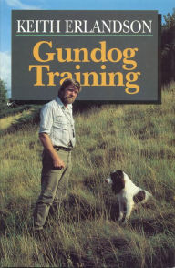 Title: GUNDOG TRAINING, Author: KEITH ERLANDSON