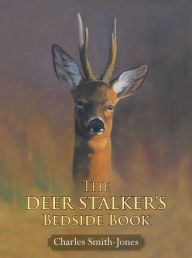 Title: DEER STALKER'S BEDSIDE BOOK, Author: CHARLES SMITH-JONES