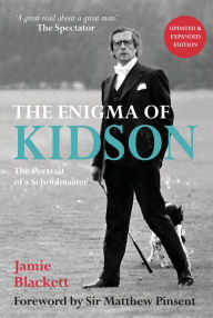 Title: The Enigma of Kidson: The Portrait of an Eton Schoolmaster, Author: Jamie Blackett