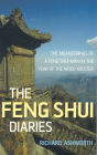 The Feng Shui Diaries: The Wit and Wisdom of a Feng Shui Man