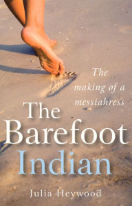 Title: The Barefoot Indian, Author: Julia Heyward