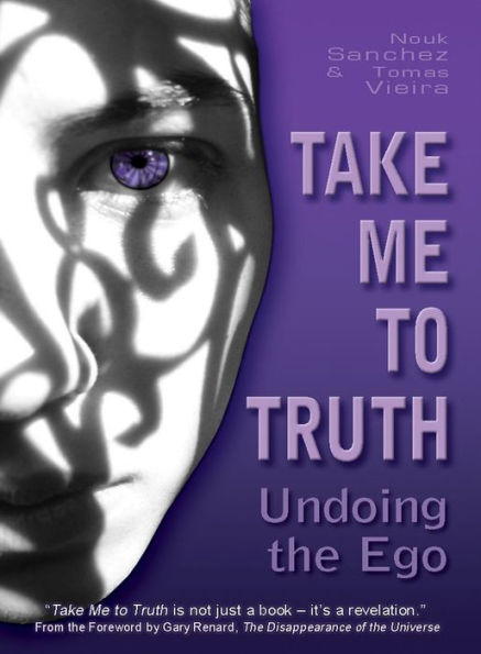 Take Me To Truth: Undoing the Ego