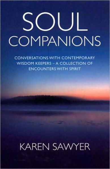 Soul Companions: Conversations with Contemporary Wisdom Keepers