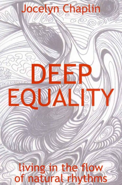 Deep Equality: Living in the Flow of Natural Rhythms