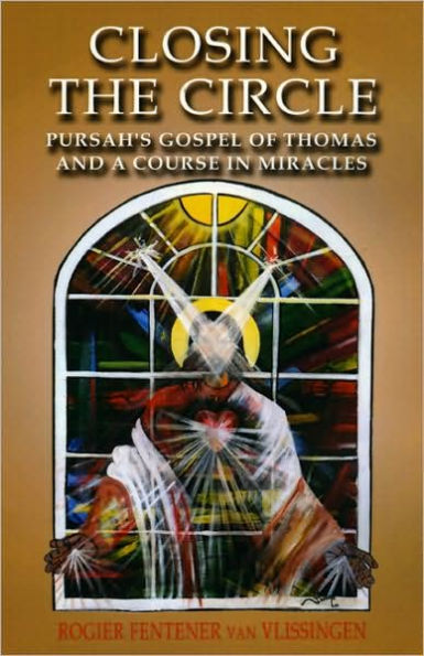Closing the Circle: Pursah's Gospel of Thomas and A Course Miracles