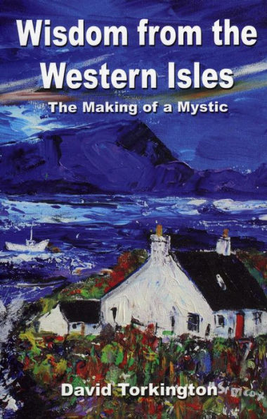 Wisdom from the Western Isles: The Making of a Mystic