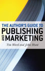 The Author's Guide to Publishing and Marketing