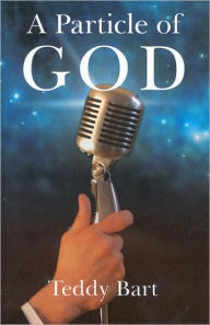 Title: A Particle of God, Author: Teddy Bart