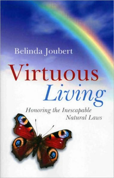 Virtuous Living: Honoring the Inescapable Natural Laws