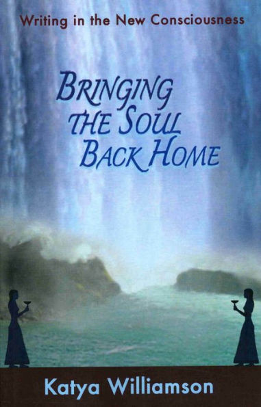 Bringing the Soul Back Home: Writing in the New Consciousness